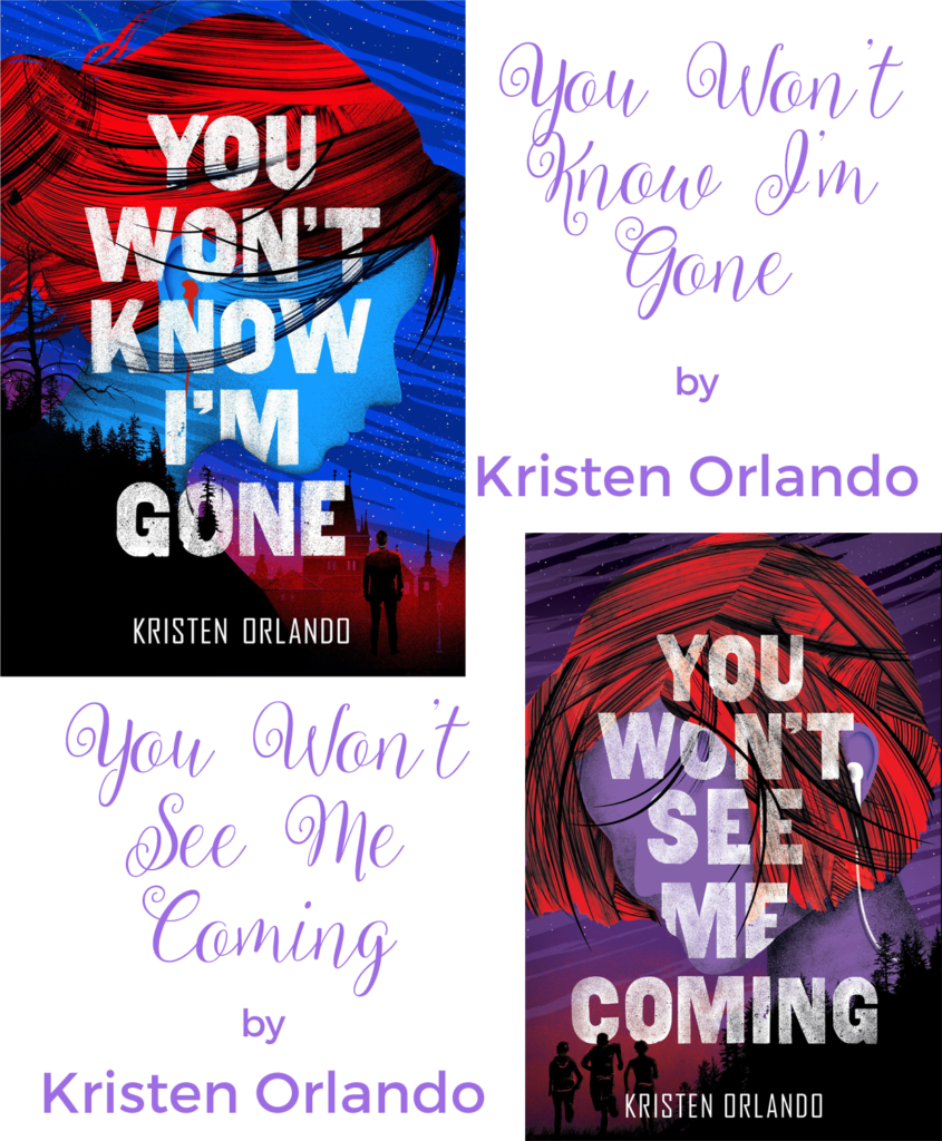 you won't know i'm gone you won't see me coming kristen orlando