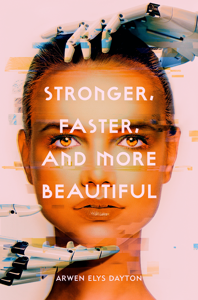 Blog Tour: Stronger, Faster, and More Beautiful by Arwen Elys Dayton