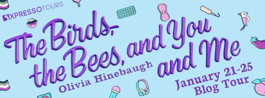 Blog Tour: The Birds, The Bees, and You and Me by Olivia Hinebaugh