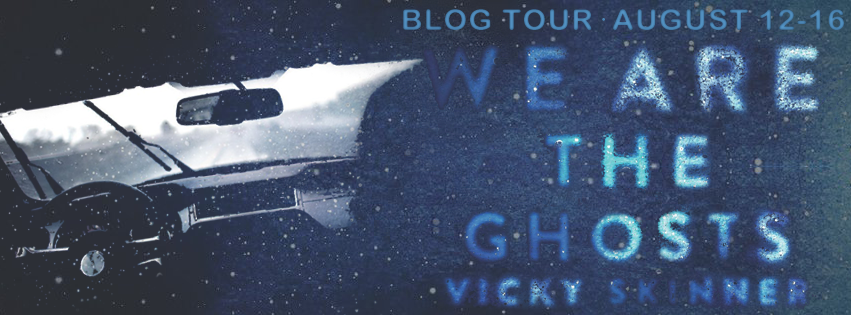 Blog Tour: We Are the Ghosts by Vicky Skinner (Excerpt + Giveaway!)