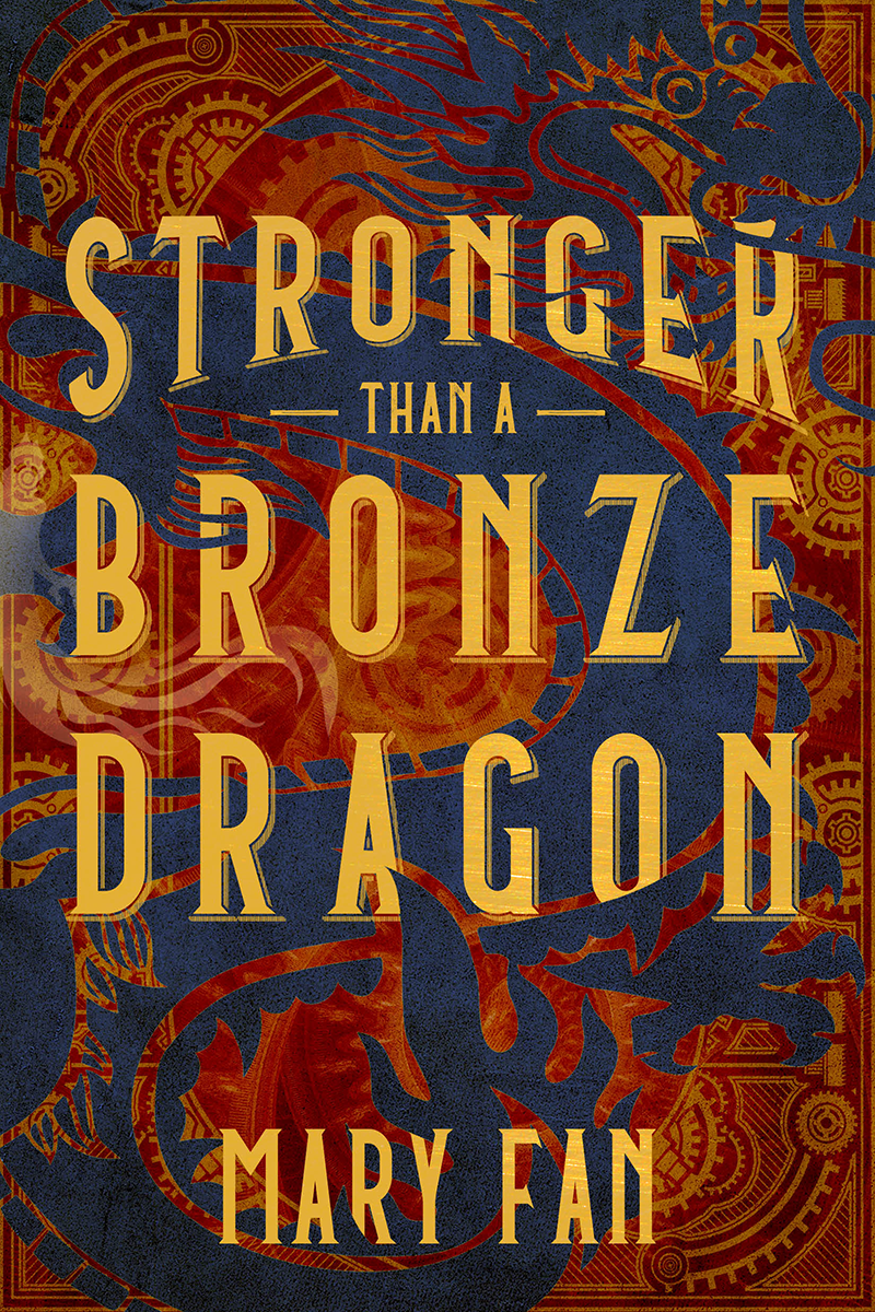 Blog Tour: Stronger Than a Bronze Dragon by Mary Fan (Interview + Giveaway!)