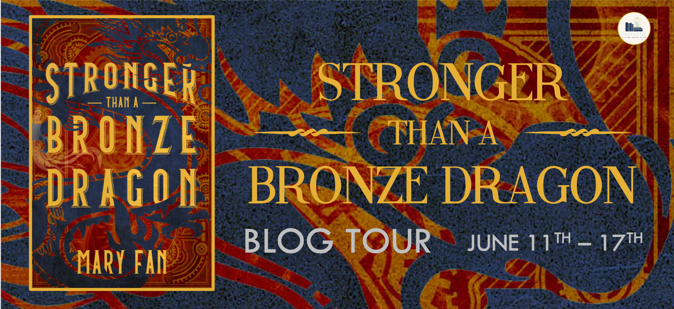 Blog Tour: Stronger Than a Bronze Dragon by Mary Fan (Interview + Giveaway!)