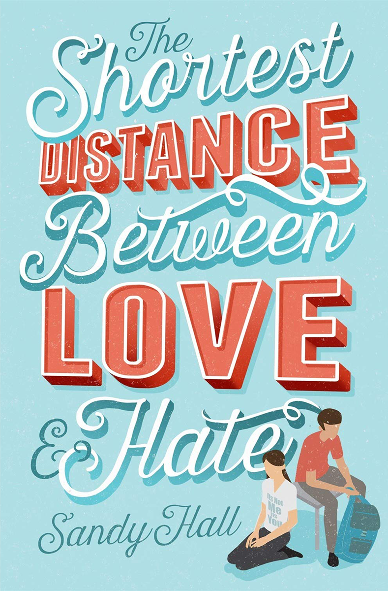 Blog Tour: The Shortest Distance Between Love and Hate by Sandy Hall (Guest Post + Giveaway!)