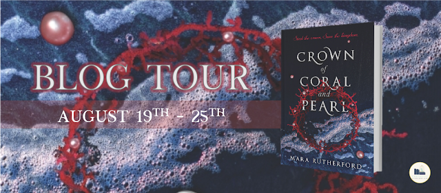 Blog Tour: Crown of Coral and Pearl by Mara Rutherford (Promo Post + Giveaway!)