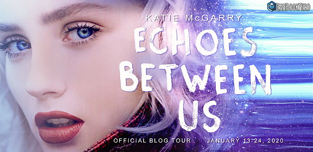 Blog Tour: Echoes Between Us by Katie McGarry (Excerpt + Giveaway!)