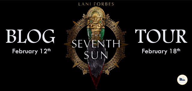 Blog Tour: The Seventh Sun by Lani Forbes (Interview + Giveaway!)