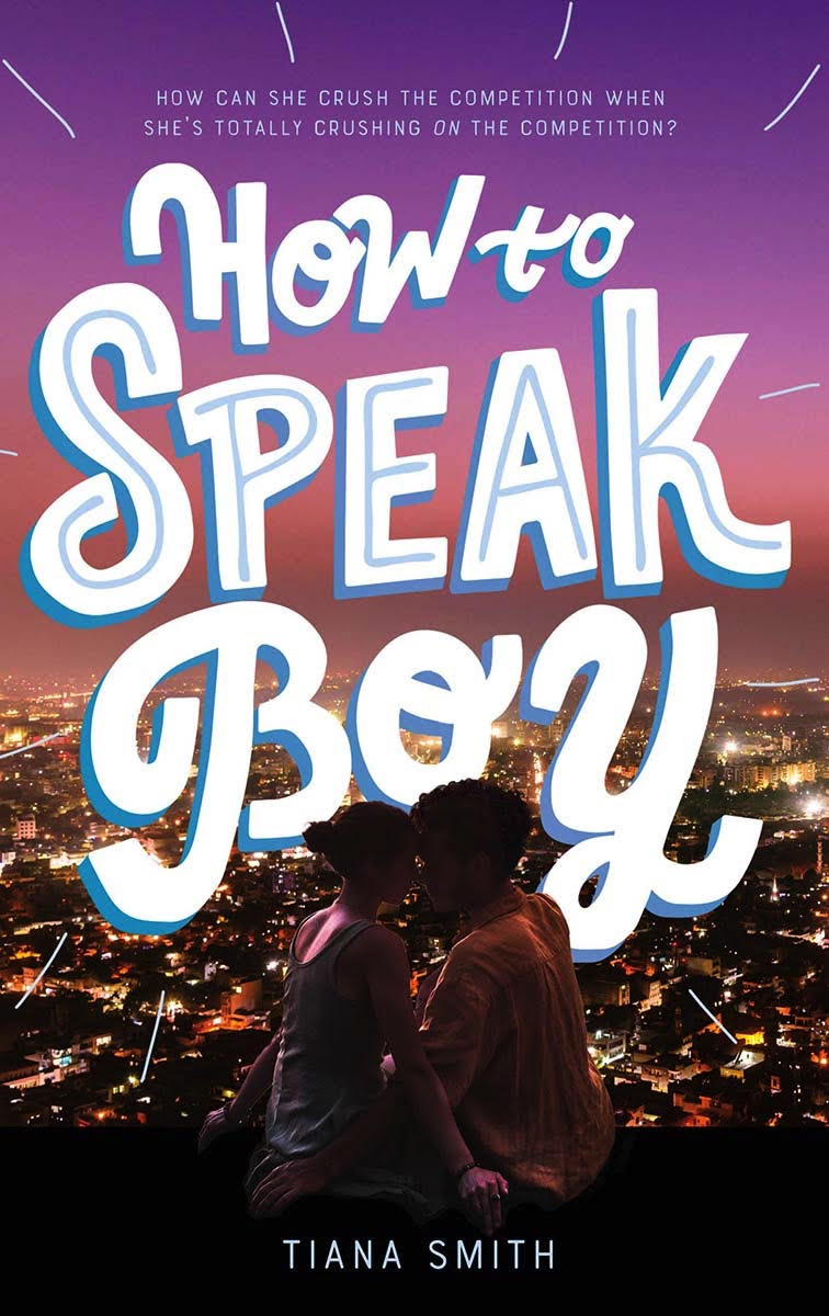 Blog Tour: How to Speak Boy by Tiana Smith (Guest Post + Giveaway!)