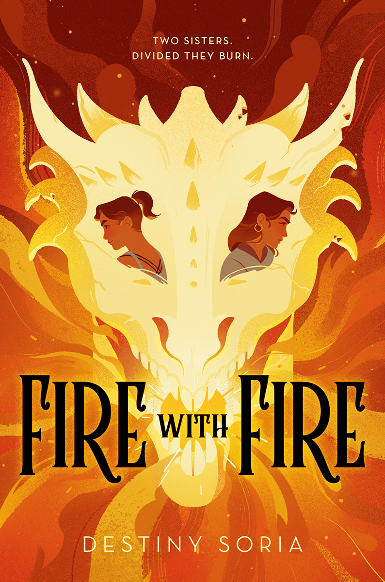 Blog Tour: Fire with Fire by Destiny Soria (Spotlight + Giveaway!)