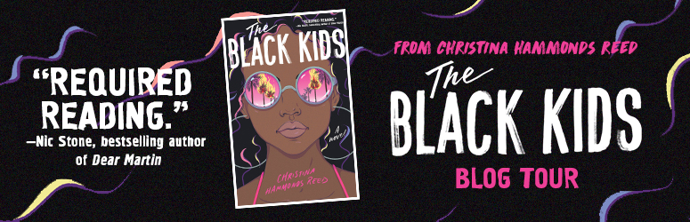 Blog Tour: The Black Kids by Christina Hammonds Reed (Interview + Giveaway!)