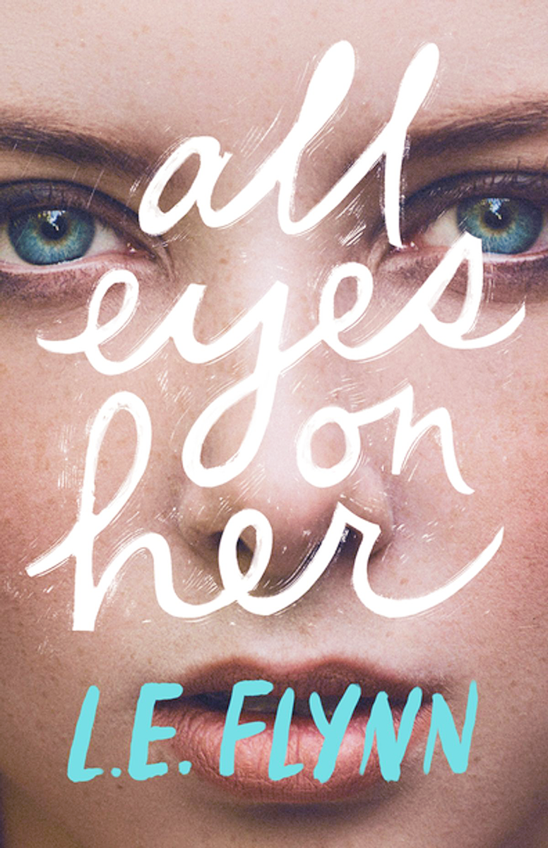 Blog Tour: All Eyes on Her by L.E. Flynn (Character Reveal + Giveaway!)