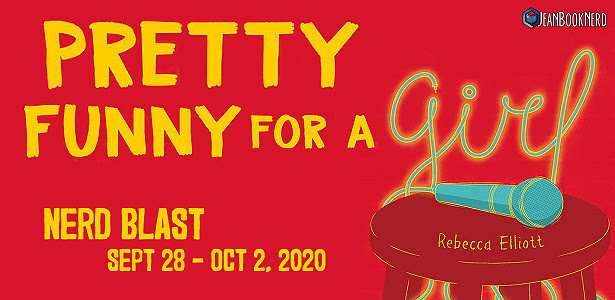 Nerd Blast: Pretty Funny for a Girl by Rebecca Elliott (Spotlight + Giveaway!)