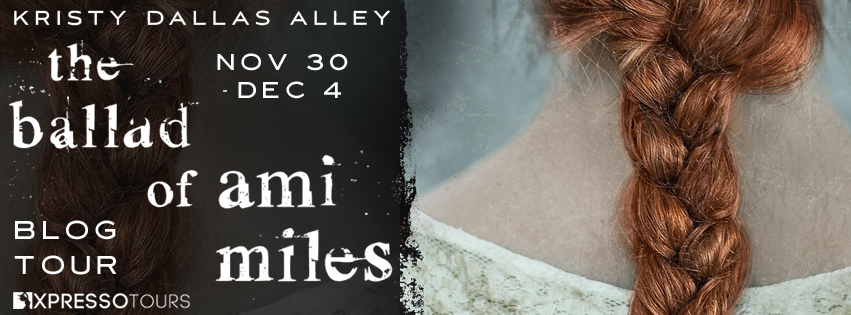 Blog Tour: The Ballad of Ami Miles by Kristy Dallas Alley (Interview + Giveaway!)