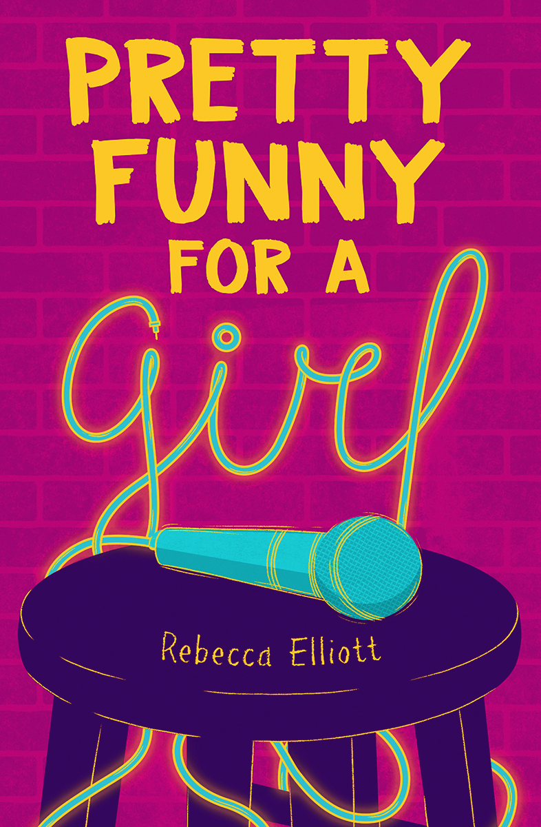 Nerd Blast: Pretty Funny for a Girl by Rebecca Elliott (Spotlight + Giveaway!)