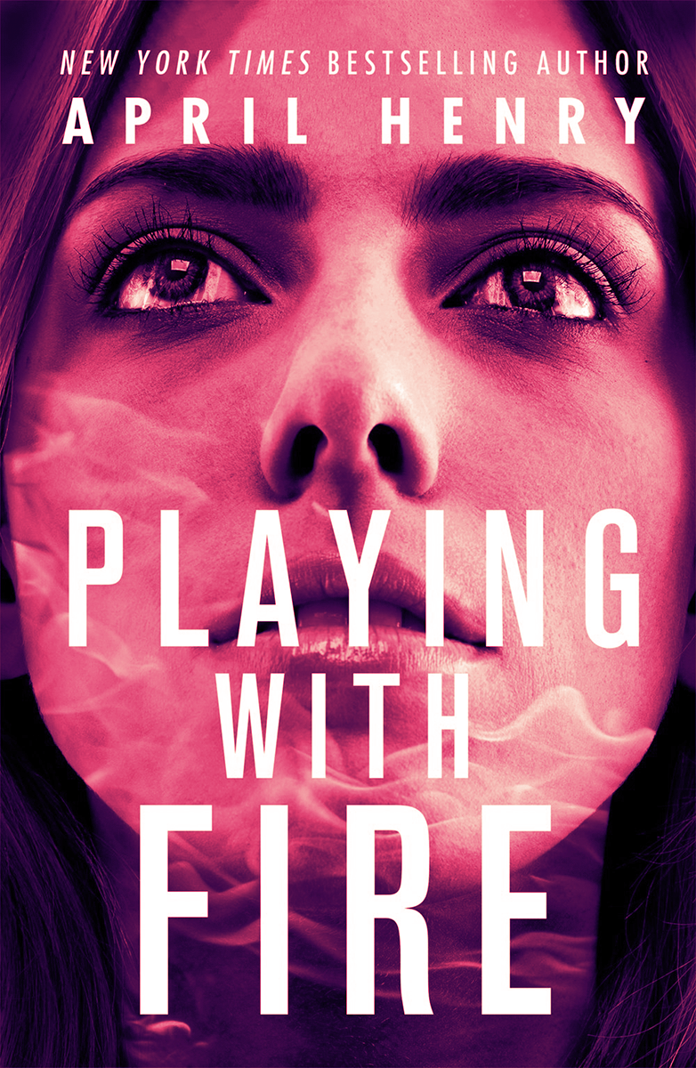 Blog Tour: Playing with Fire by April Henry (Guest Post + Giveaway!)