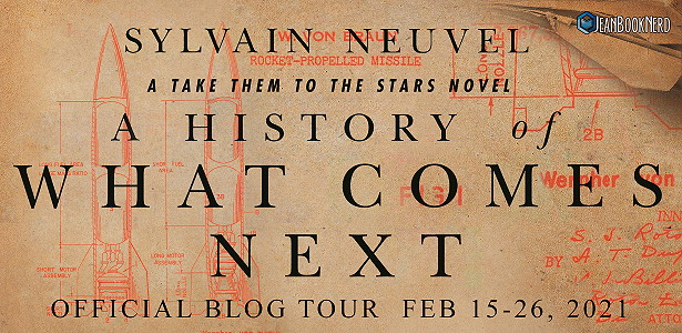 Blog Tour: A History of What Comes Next by Sylvain Neuvel (Review + Giveaway!)