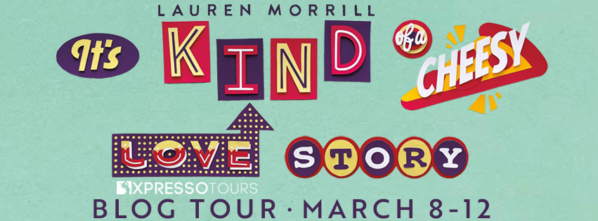 Blog Tour: It's Kind of a Cheesy Love Story by Lauren Morrill (Interview + Giveaway!)