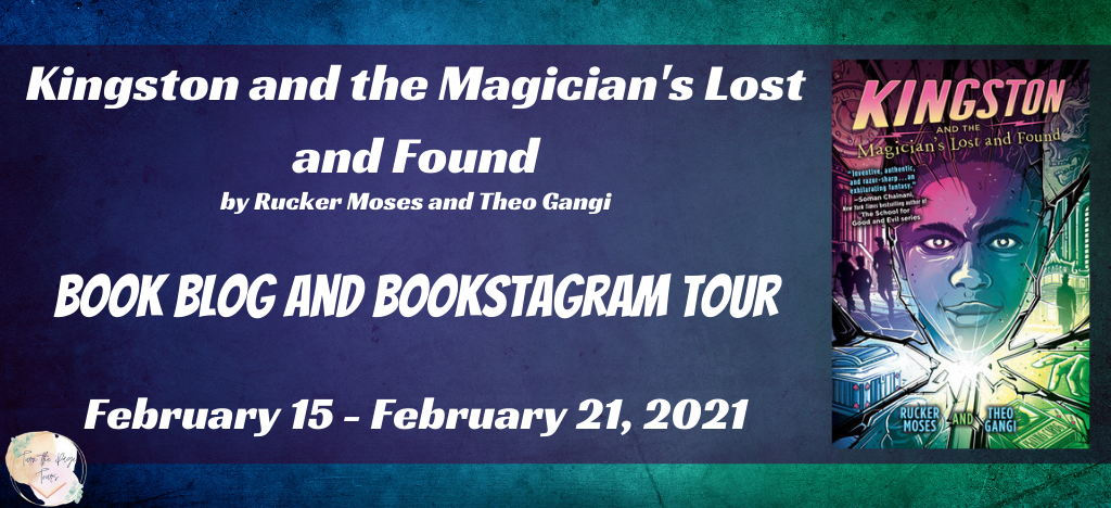 Blog Tour: Kingston and the Magician’s Lost and Found by Rucker Moses and Theo Gangi (Interview + Giveaway!)