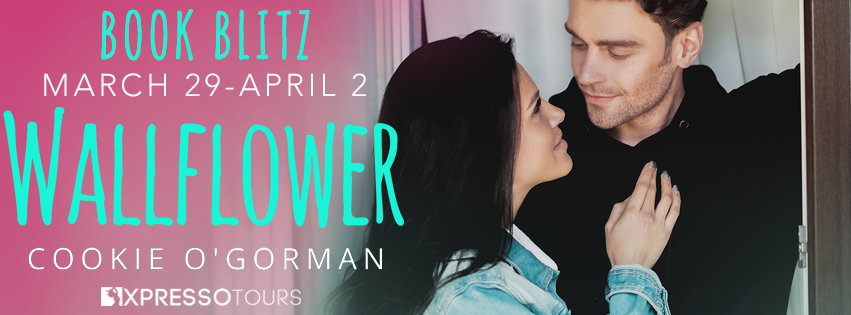 Blog Blitz: Wallflower by Cookie O'Gorman (Excerpt + Giveaway!)