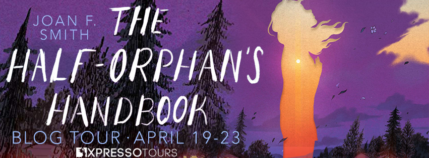 Blog Tour: The Half-Orphan's Handbook by Joan F. Smith (Interview + Giveaway!)