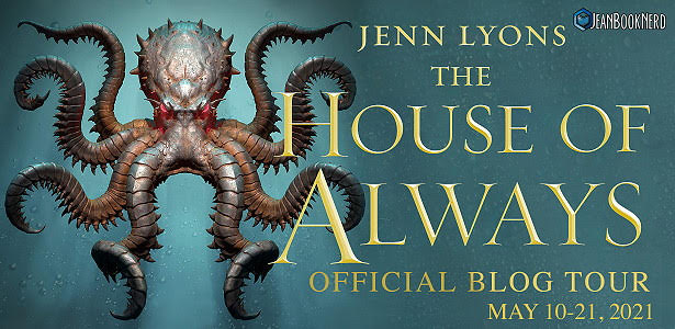 Blog Tour: The House of Always by Jenn Lyons (Excerpt + Giveaway!)