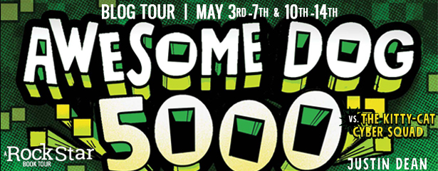 Blog Tour: Awesome Dog 5000 vs. the Kitty Cat Cyber Squad by Justin Dean (Excerpt + Giveaway!)