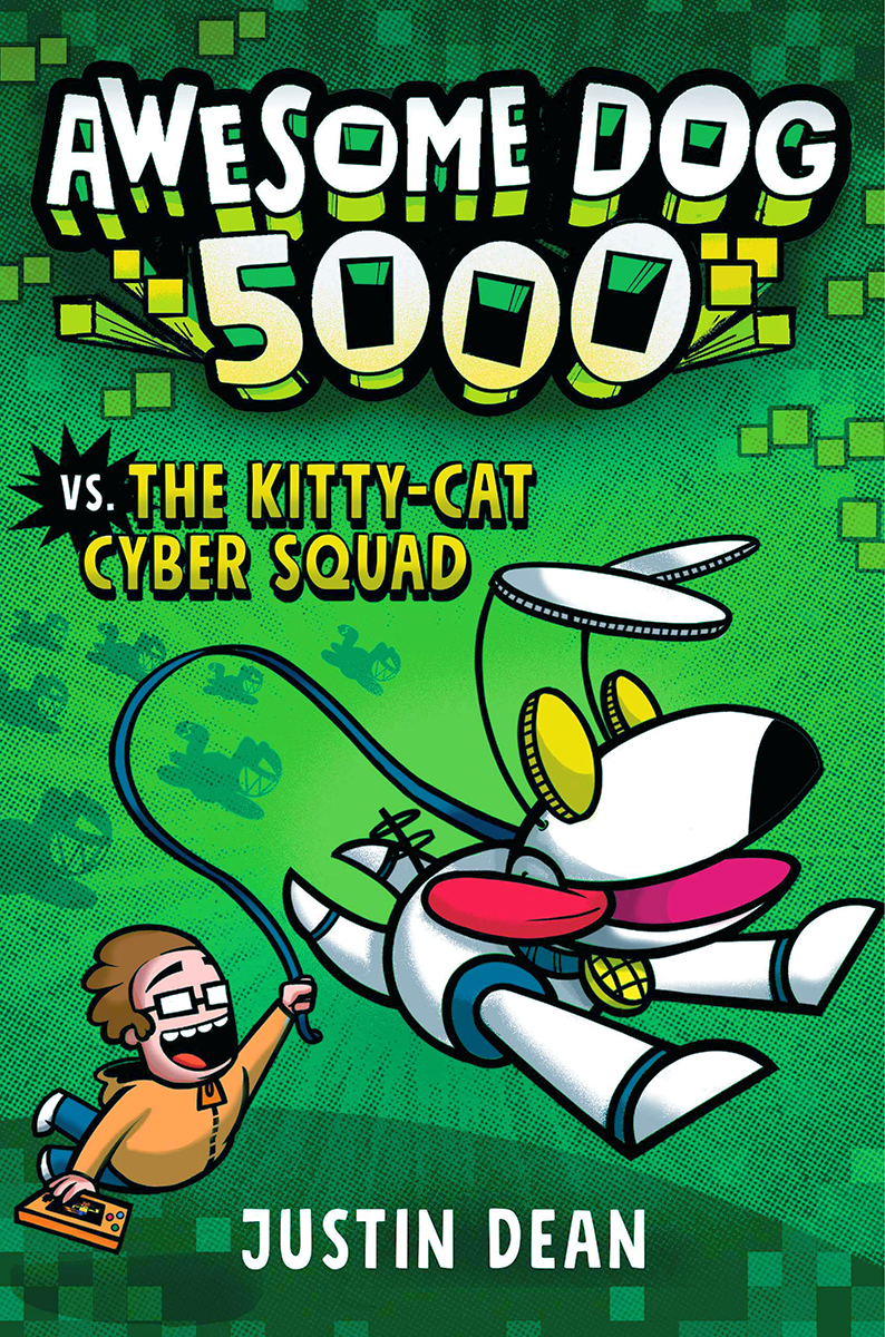 Blog Tour: Awesome Dog 5000 vs. the Kitty Cat Cyber Squad by Justin Dean (Excerpt + Giveaway!)