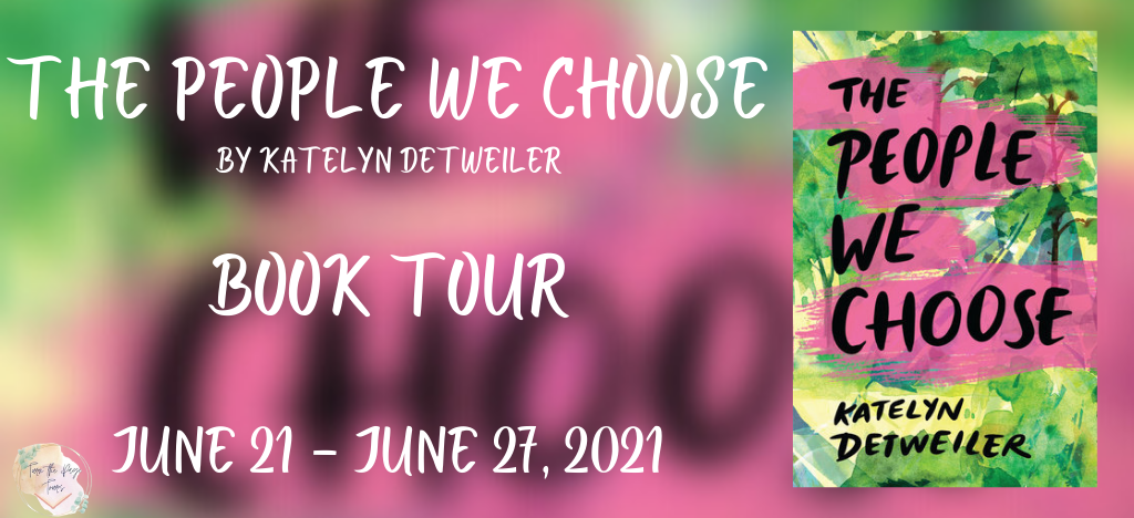 Blog Tour: The People We Choose by Katelyn Detweiler (Interview + Bookstagram!)