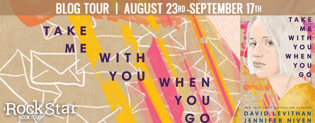 Blog Tour: Take Me With You When You Go by Jennifer Niven and David Levithan (Excerpt + Giveaway!)