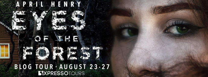 Blog Tour: Eyes of the Forest by April Henry (Guest Post + Giveaway!)