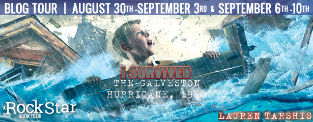 Blog Tour: I Survived: the Galveston Hurricane of 1900 by Lauren Tarshis (Excerpt + Giveaway!)