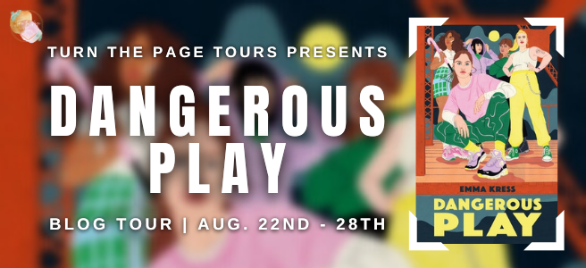 Blog Tour: Dangerous Play by Emma Kress (Guest Post + Giveaway!)