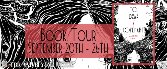 Blog Tour: To Break a Covenant by Alison Ames (Reading Journal!)