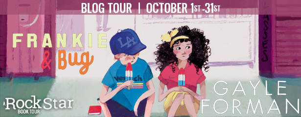 Blog Tour: Frankie and Bug by Gayle Forman (Excerpt + Giveaway!)