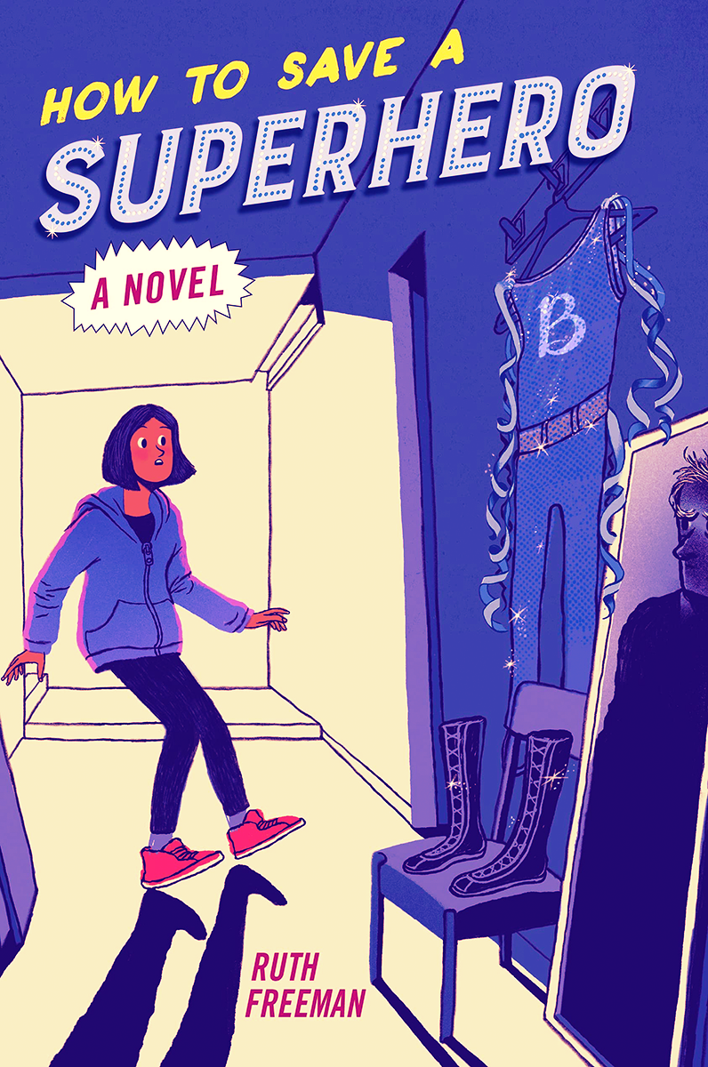 Blog Tour: How to Save a Superhero by Ruth Freeman (Excerpt + Giveaway!)