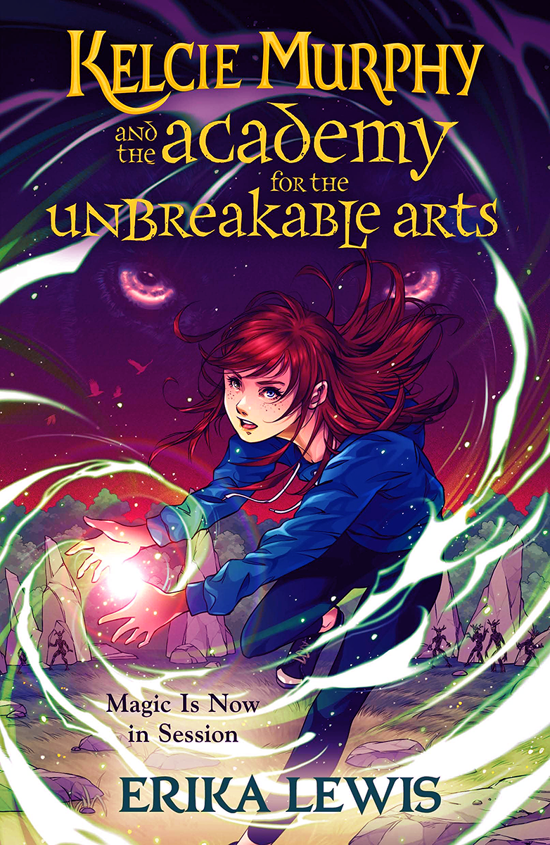 Blog Tour: Kelcie Murphy and the Academy of the Unbreakable Arts by Erika Lewis (Excerpt + Giveaway!)