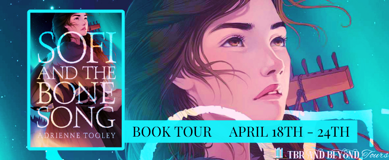 Blog Tour: Sofi and the Bone Song by Adrienne Tooley (Interview!)