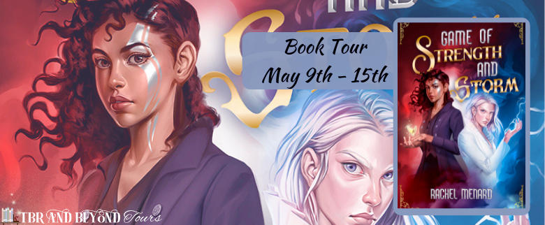 Blog Tour: Game of Strength and Storm by Rachel Menard (Interview!)