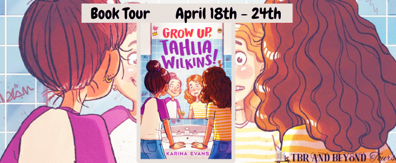 Blog Tour: Grow Up, Tahlia Wilkins! by Karina Evans (Interview!)