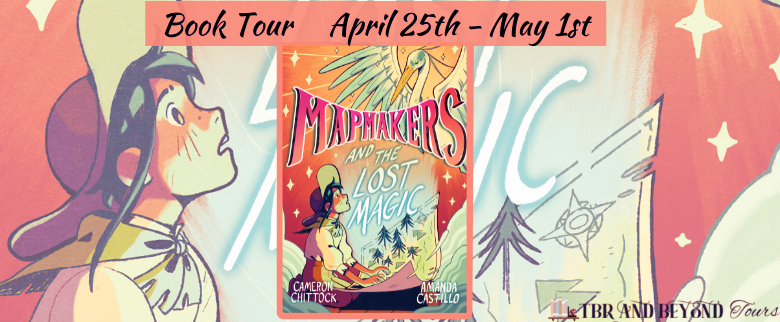 Blog Tour: Mapmakers and the Lost Magic by Cameron Chittock and Amanda Castillo (Spotlight!)