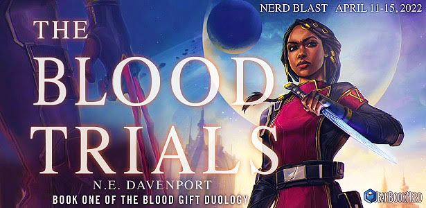 Nerd Blast: The Blood Trials by N.E. Davenport (Spotlight + Giveaway!)