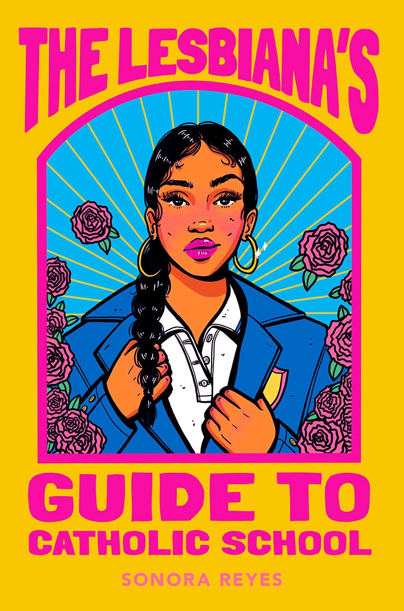 Blog Tour: The Lesbiana’s Guide to Catholic School by Sonora Reyes (Interview!)