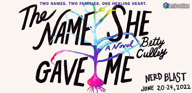 Nerd Blast: The Name She Gave Me by Betty Culley (Spotlight + Giveaway!)