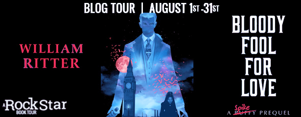 Blog Tour: Bloody Fool for Love by William Ritter (Excerpt + Giveaway!)