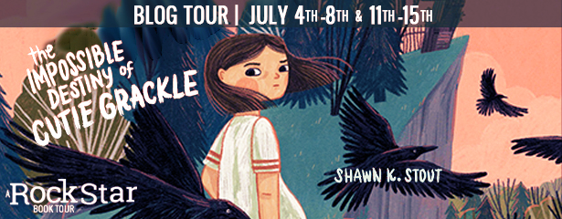 Blog Tour: The Impossible Destiny of Cutie Grackle by Shawn K. Stout (Excerpt + Giveaway!)