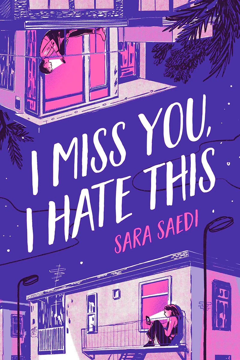 Blog Tour: I Miss You, I Hate This by Sara Saedi (Spotlight!)