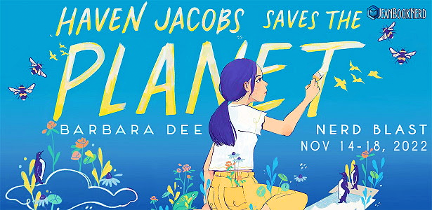 Nerd Blast: Haven Jacobs Saves the Planet by Barbara Dee (Spotlight + Giveaway!)