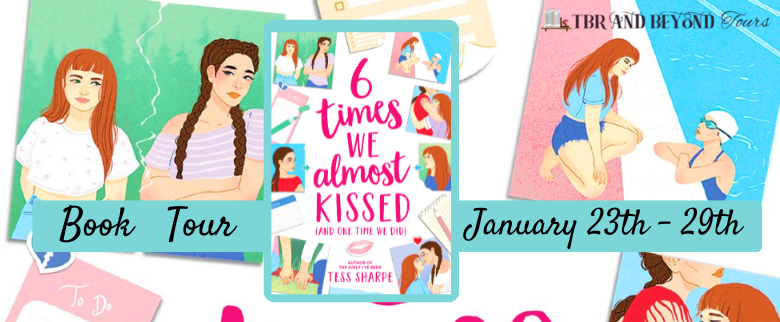 Blog Tour: 6 Times We Almost Kissed (and 1 Time We Did) by Tess Sharpe (Spotlight!)